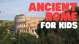 Ancient Rome for Kids  Learn all about the History of the Roman Empire for Kids [upl. by Arick42]