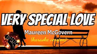 VERY SPECIAL LOVE  MAUREEN MCGOVERN karaoke version [upl. by Berkshire]