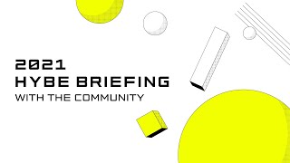 2021 HYBE BRIEFING WITH THE COMMUNITY [upl. by Rausch]