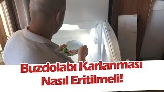 Buzdolabı Karı Nasıl Eritilir Buzdolabı Karlanması Eritilirken Nelere Dikkat Edilmeli buzdolabı [upl. by Apostles]