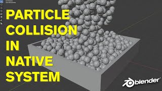 BLENDER TASTY TUTORIALS PARTICLE COLLISIONS IN NATIVE SYSTEM [upl. by Alexandria573]