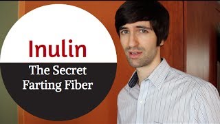 Inulin  The Secret quotFarting Fiberquot [upl. by Wescott62]