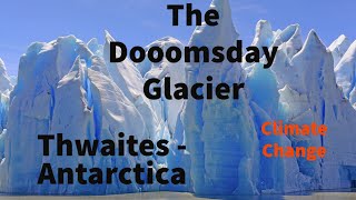 Thwaites  The Doomsday Glacier  Climate Change [upl. by Terina517]