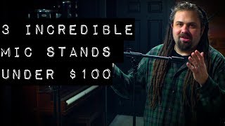 3 Incredible Mic Stands Under 100 [upl. by Lordan767]