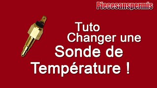 TUTO  CHANGER LA SONDE DE TEMPERATURE [upl. by Renmus]