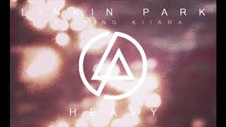 Linkin Park  Heavy Ft Kiiara Audio [upl. by Linnie46]