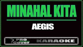 Minahal Kita  AEGIS KARAOKE [upl. by Andrei]