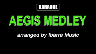 Karaoke  Aegis Medley [upl. by Twitt]