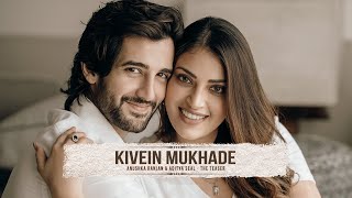 Anushka Ranjan amp Aditya Seals Wedding Teaser  Kivein Mukhade [upl. by Rezzani378]