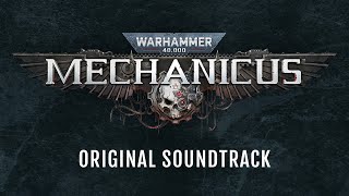 Warhammer 40000 Mechanicus  Mastered Original Soundtrack [upl. by Eric]