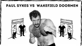 Paul Sykes V Wakefield Doormen [upl. by Damian]