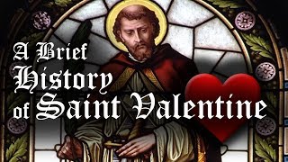 A Brief History of Saint Valentine [upl. by Shu866]