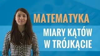 Matematyka  Miary kątów w trójkącie [upl. by Reffinnej]