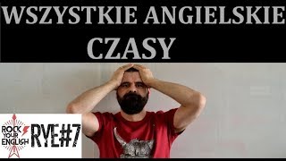 WSZYSTKIE angielskie CZASY Parszywa 16  ROCK YOUR ENGLISH 7 [upl. by Lerner381]