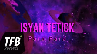 Isyan Tetick  Para Para Lyrics Video [upl. by Zennas]