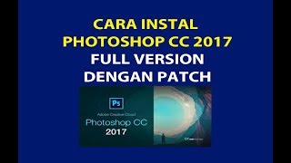 Cara instal Photoshop CC 2017 Full Version dengan Patch [upl. by Porush]