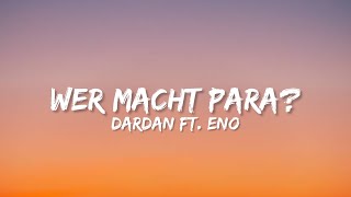 Dardan ft Eno  Wer macht Para  Lyrics [upl. by Annaeel793]