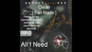 Method Man  All I Need  Clean   Fanmade [upl. by Carine]