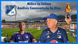 Millos vs Tolima  Análisis Convocatoria En Vivo [upl. by Chickie963]