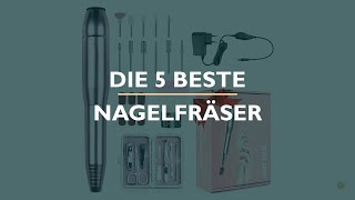 Die 5 Beste Nagelfräser Test [upl. by Orth]