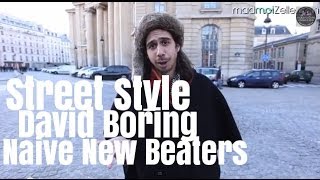 David Boring Naive New Beaters le Street Style [upl. by Ahsieuqal]