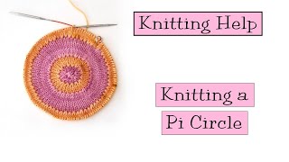 Knitting Help  Knitting a Pi Circle [upl. by Timothy239]