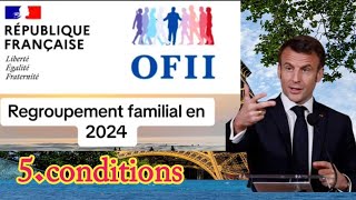 🌏 Comment faire le regroupement familial en France 🇨🇵 2024 5 conditions [upl. by Florencia]