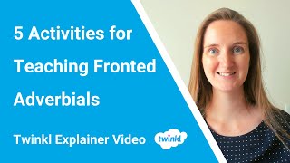 5 Activities for Teaching Fronted Adverbials [upl. by Airitak]