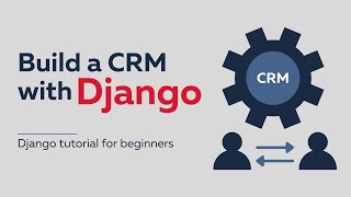 Getting Started With Django Tutorial  Build a CRM [upl. by Joiner851]