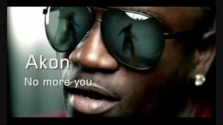 Akon  No more you Lyrics Official Music HQ [upl. by Ahsemad531]