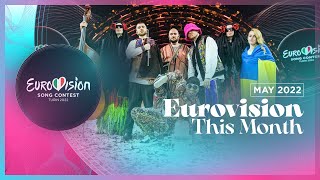 Eurovision This Month  May 2022  CONGRATULATIONS UKRAINE 🇺🇦  Eurovision News [upl. by Ianteen]