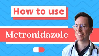 How and When to use Metronidazole Flagyl Metrogel  Doctor Explains [upl. by Anastasius]