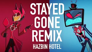 HAZBIN HOTEL  Stayed Gone Remix [upl. by Akehsar142]