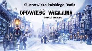 Charles Dickens OPOWIEŚĆ WIGILIJNA Teatr Polskiego Radia  reż Janusz Kukuła [upl. by Bennir]