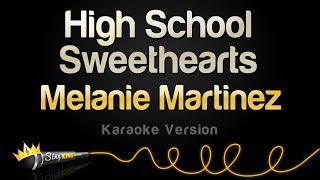 Melanie Martinez  High School Sweethearts Karaoke Version [upl. by Attiuqal]