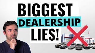 5 Car Dealership Lies To Watch For Biggest Car Dealer Scams And Rip Offs [upl. by Suhploda]