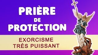 PRIÈRE de PROTECTION DIVINE 🙏 EXORCISME TRÈS PUISSANT et DÉLIVRANCE [upl. by Urana]