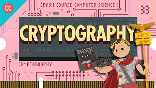 Cryptography Crash Course Computer Science 33 [upl. by Nerval]