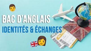 BAC danglais  Identités et échanges identites and exchanges [upl. by Rednav]