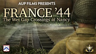 France 44 The Wet Gap Crossings at Nancy WWII Documentary [upl. by Silrac]