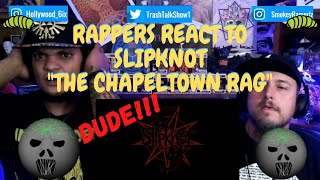 Rappers React To Slipknot quotThe Chapletown Ragquot [upl. by Connor]