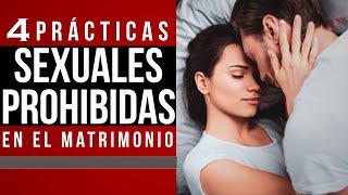 4 Practicas sexuales PROHIBIDAS en el Matrimonio Cristiano [upl. by Mcquade42]