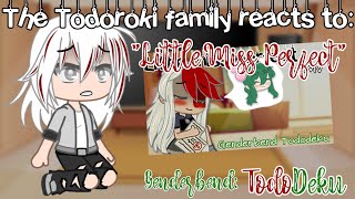 The Todoroki family reacts to quot Little Miss Perfect quot  Genderbend Tododeku  Rai [upl. by Nahk]