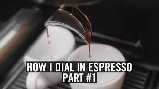 How I DialIn Espresso  Part 1 [upl. by Bulley650]