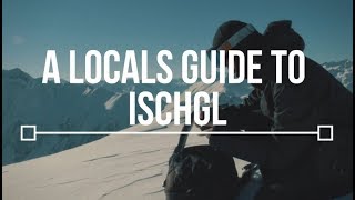 A Locals Guide to Ischgl  TLP Episode 3 [upl. by Yrojram253]