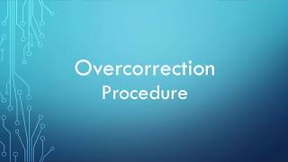 Overcorrection Procedure Explained [upl. by Layod]