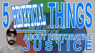 5 Beneficial Things About Restorative Justice [upl. by Wenger]