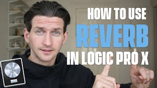 How To Use Reverb In Logic Pro X For Beginners [upl. by Itin]