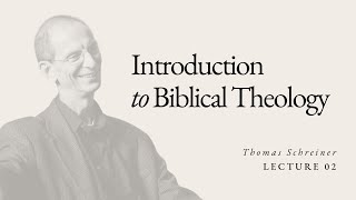 Introduction to Biblical Theology  Dr Thomas Schreiner  Lecture 02 [upl. by Notgnilliw]