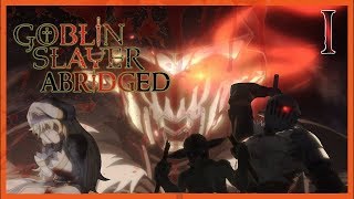 Goblin Slayer Abridged  Episode 1 [upl. by Cummins]